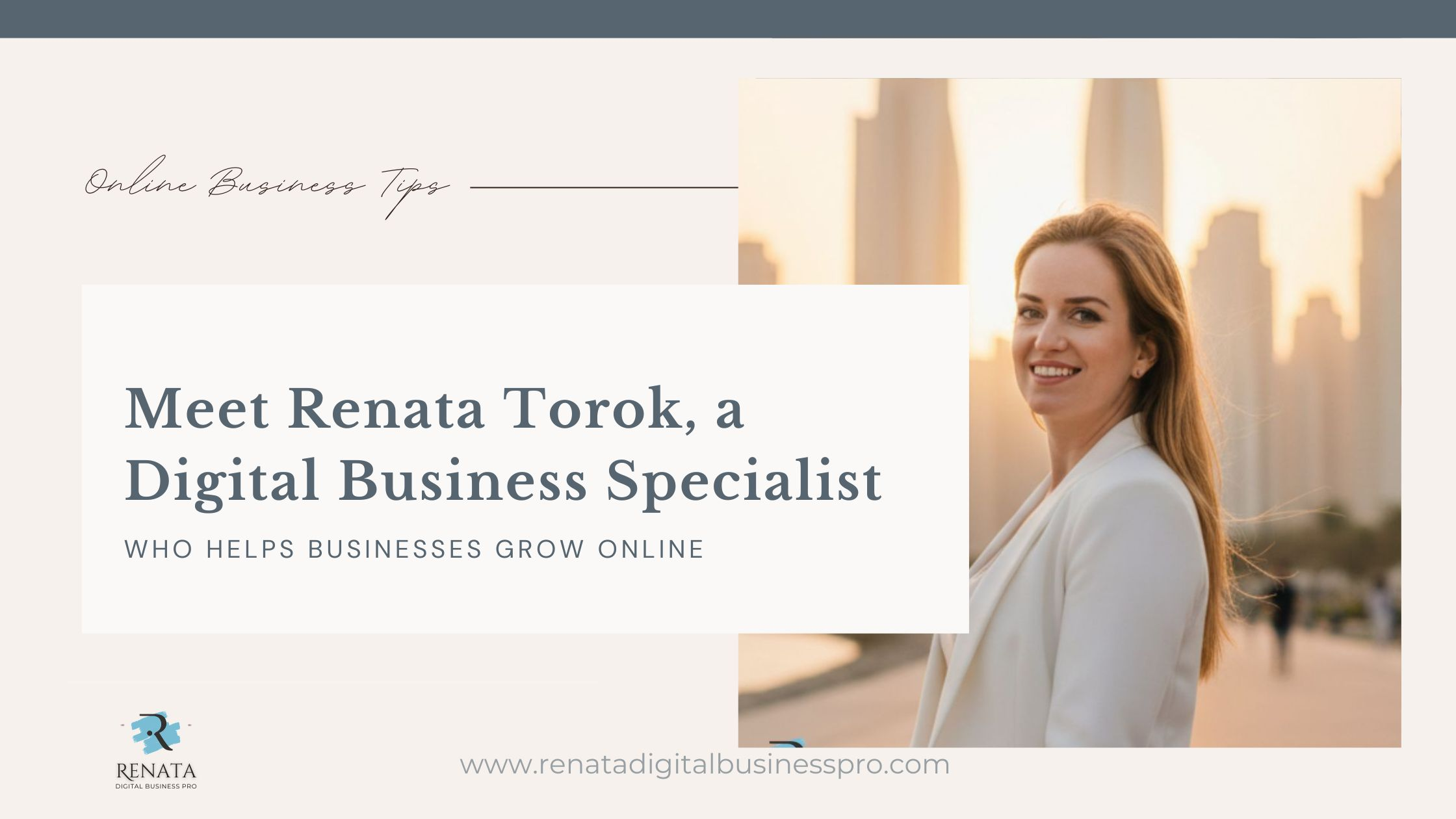 Meet Renata Torok, a Digital Business Specialist Who Helps Businesses Grow Online